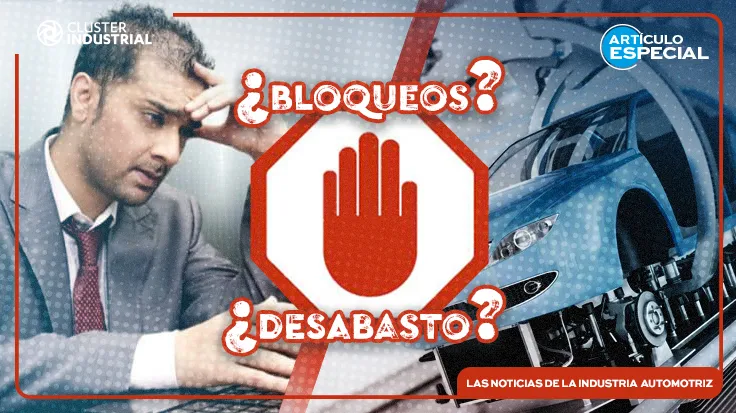 Industria automotriz: entre bloqueos y desabastos