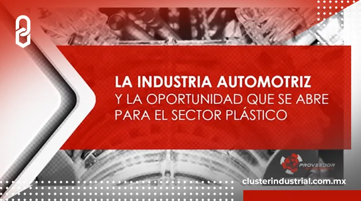 La industria automotriz y la oportunidad que se abre para el sector plástico