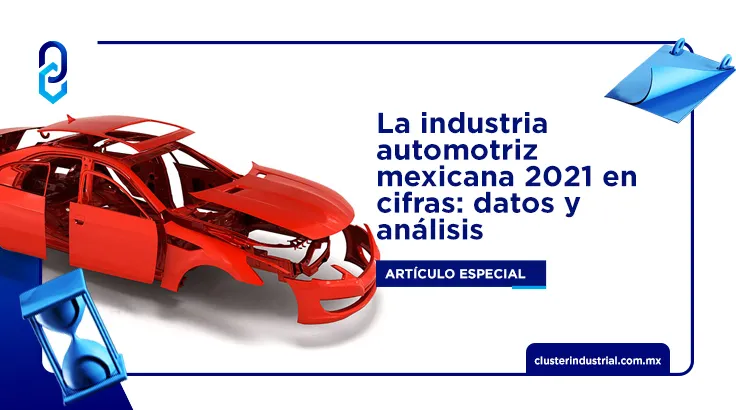 La industria automotriz mexicana 2021 en cifras: datos y análisis