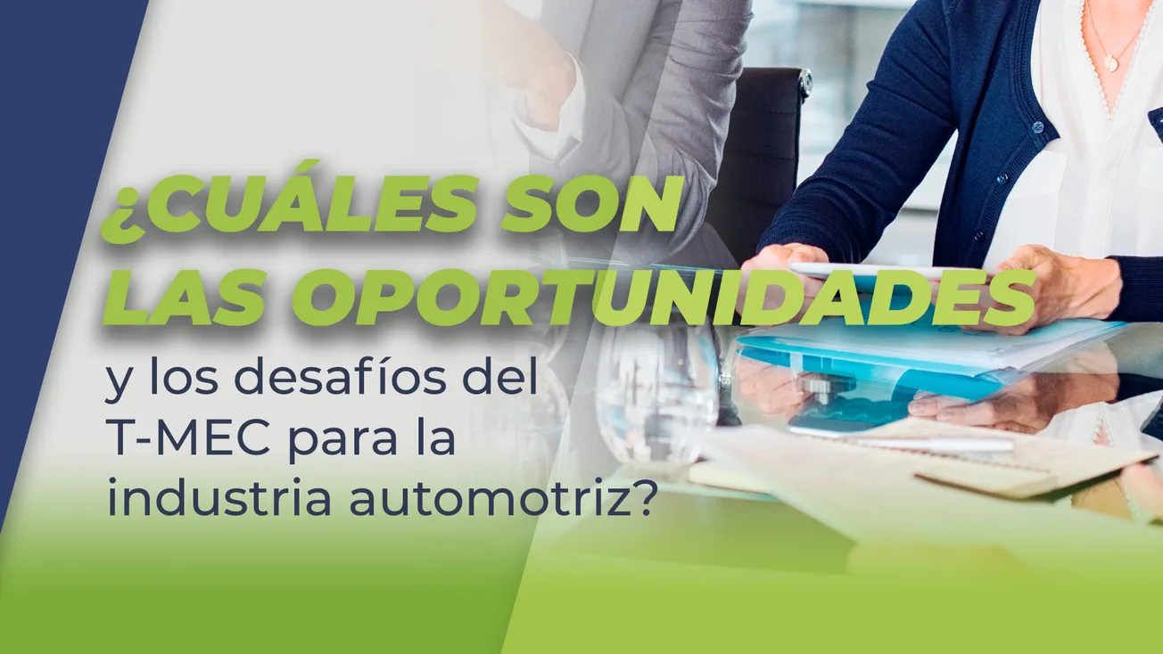 ¿Cuáles son las oportunidades y los desafíos del T-MEC para la industria automotriz?