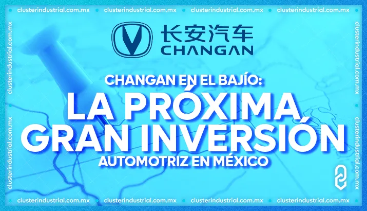 Changan en el Bajío: ¿La próxima gran inversión automotriz en México?