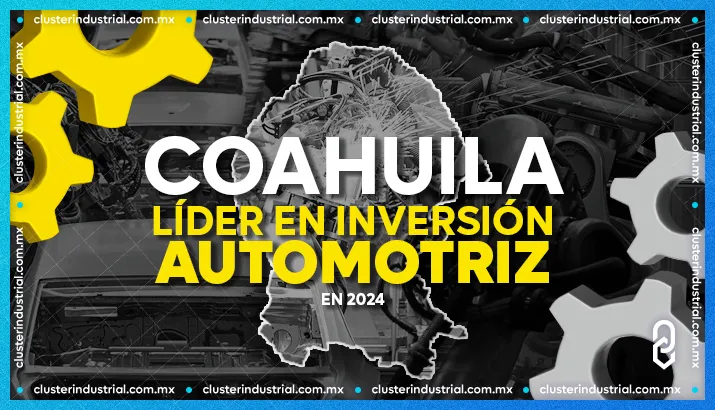 Coahuila es líder en inversión automotriz en 2024 con más de 2,200 MDD