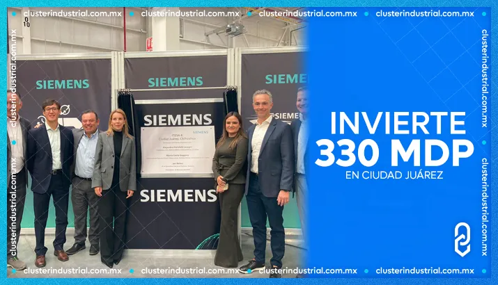 Siemens invierte 330 MDP para expandir su presencia en Ciudad Juárez