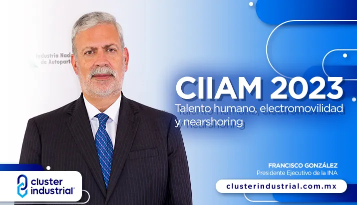 CIIAM 2023: talento humano, electromovilidad y nearshoring