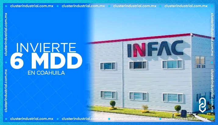 INFAC invierte 6 MDD para expansión en Coahuila