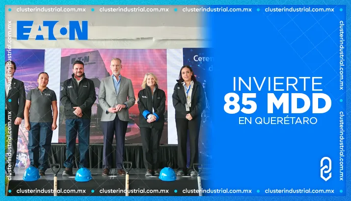 Eaton invierte 85 MDD en ampliación de planta en Querétaro