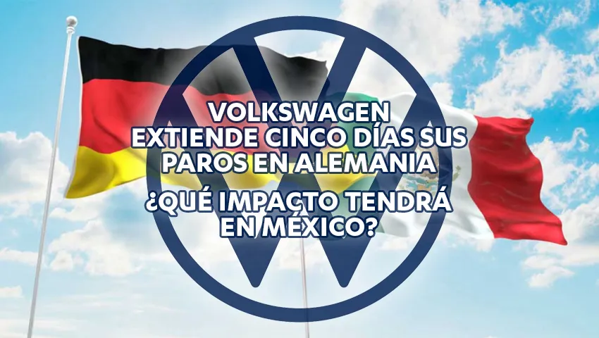 Volkswagen extiende cinco días sus paros en Alemania ¿qué impacto tendrá en México?