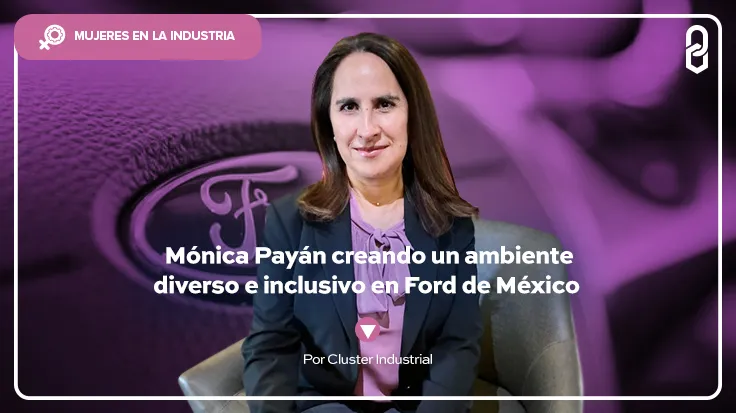 Mónica Payán creando un ambiente diverso e inclusivo en Ford de México