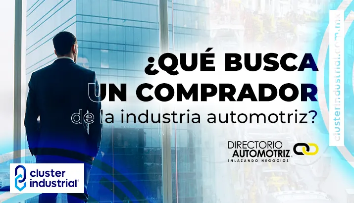 ¿Qué busca un comprador de la industria automotriz?