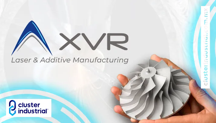 XVR optimiza procesos automotrices mediante Manufactura láser y aditiva