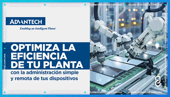 Optimiza la eficiencia de tu planta con la administración simple y remota de tus dispositivos