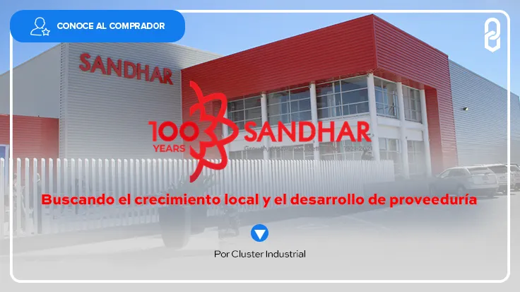 SANDHAR TECHNOLOGIES MÉXICO: Buscando el crecimiento local y el desarrollo de proveeduría