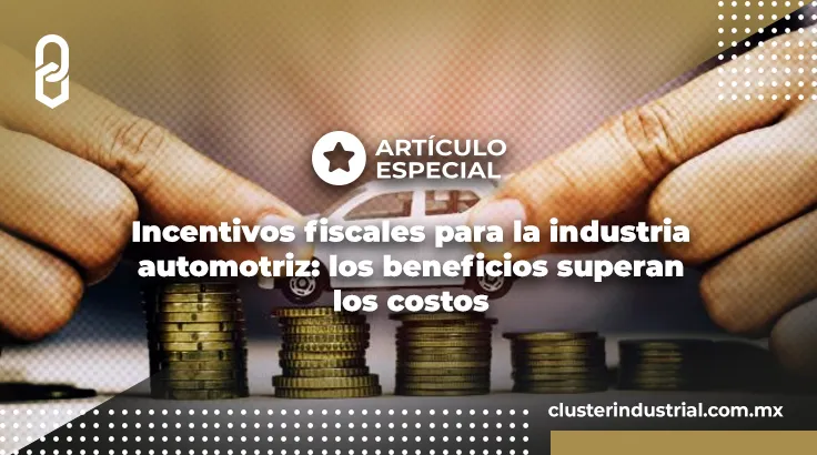 Incentivos fiscales para la industria automotriz: los beneficios superan los costos