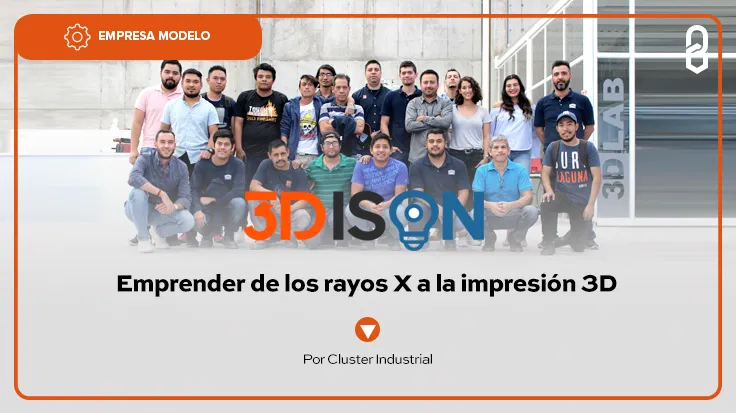 3DISON: Emprender de los rayos X a la impresión 3D