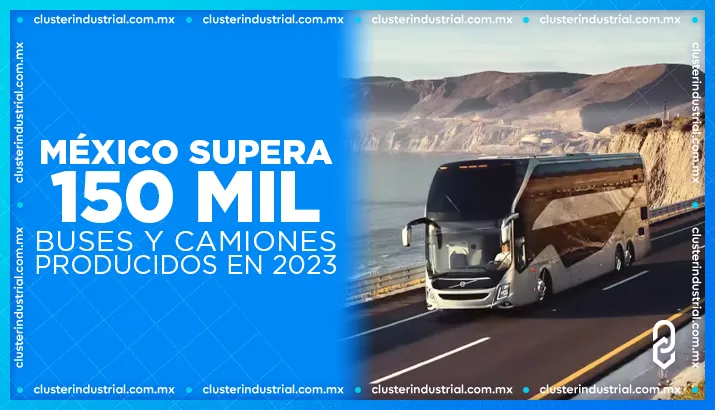 Ya son más de 150 mil camiones y autobuses producidos en México durante 2023