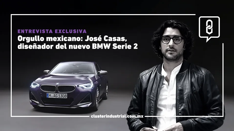 Orgullo mexicano: José Casas, diseñador del nuevo BMW Serie 2 Coupé hecho en México