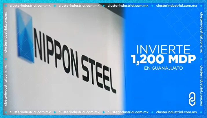 Nippon Steel invierte 1200 MDP para instalar planta en Apaseo El Grande