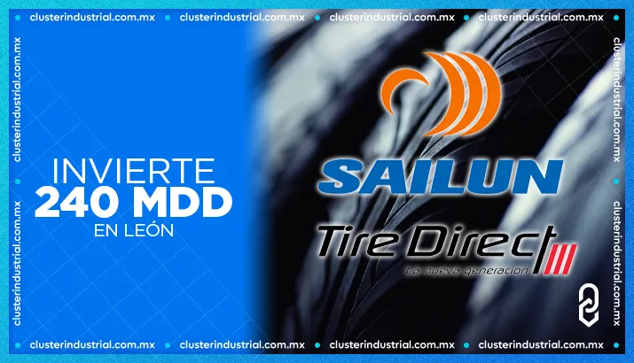 Sailun y Tire Direct invertirán 240 MDD para construir nueva planta de llantas en Guanajuato