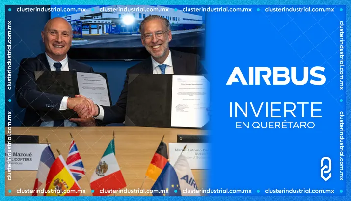 Airbus invertirá en Querétaro para expandir su producción, generando 800 nuevos empleos