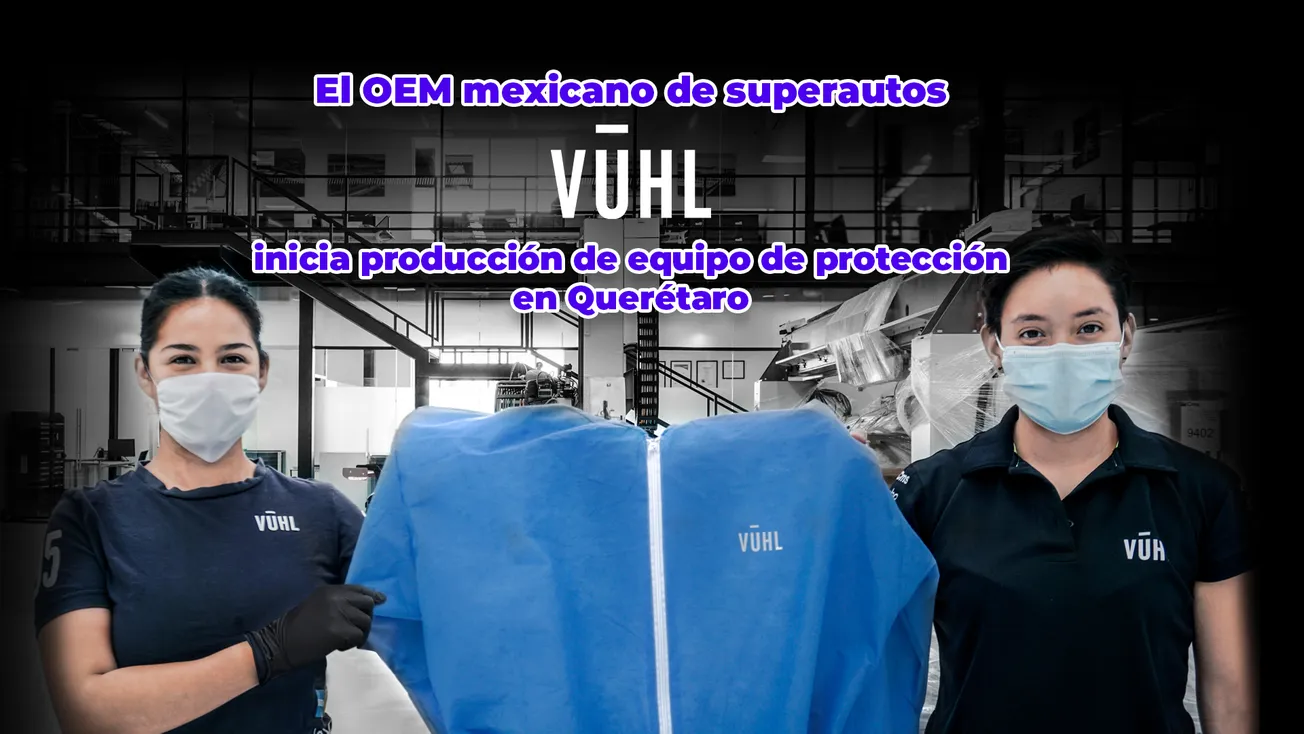 El OEM mexicano de superautos, VUHL, inicia producción de equipo de protección en Querétaro