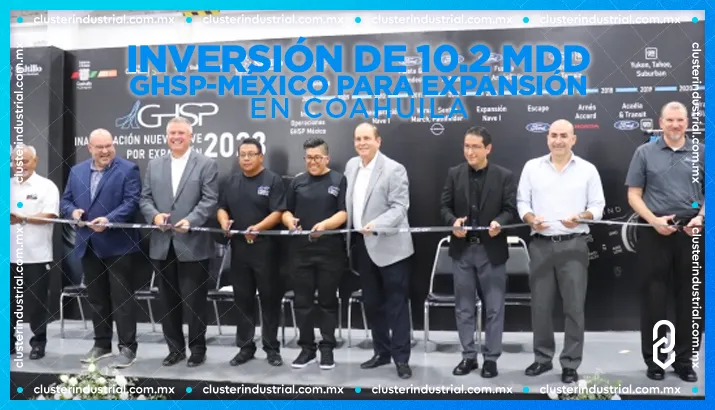 GHSP-México inicia expansión en Coahuila con inversión de 10.2 MDD