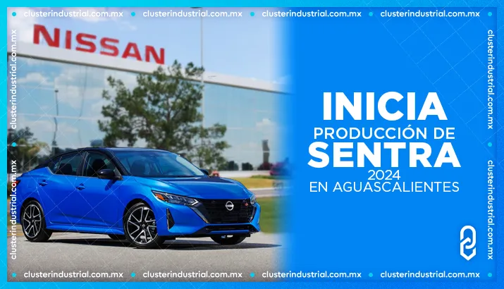 Nissan inicia producción del nuevo Sentra 2024 en la Planta A2 de Aguascalientes