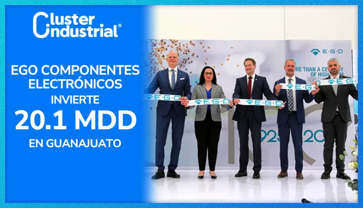 EGO Componentes Electrónicos inaugura su primera planta en Guanajuato con inversión de 20.1 MDD