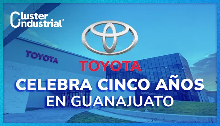 Toyota celebra 5 años en Guanajuato con más de 3 mil empleos generados