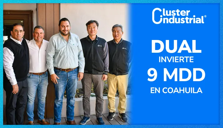 DUAL invertirá 9 MDD para instalarse en Coahuila y generará 850 empleos