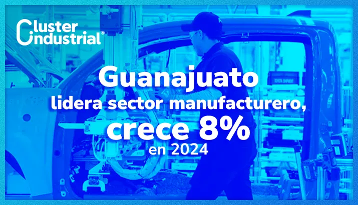 Guanajuato lidera sector manufacturero con un crecimiento del 8% en 2024