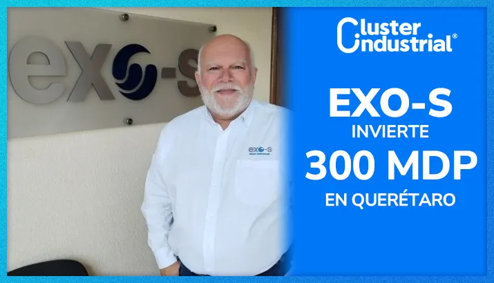 Exo-s invierte 300 MDP en Querétaro para expandir su producción