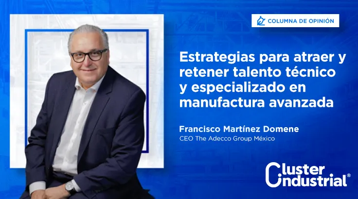 Estrategias para atraer y retener talento técnico y especializado en manufactura avanzada