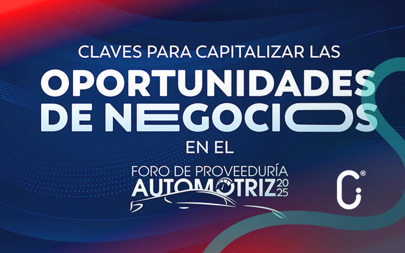 Claves para capitalizar las oportunidades de negocios en el Foro de Proveeduría Automotriz