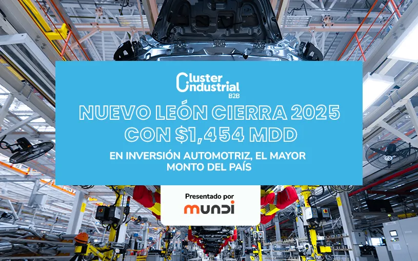 Nuevo León cierra 2025 con $1,454 MDD en inversión automotriz, el mayor monto del país
