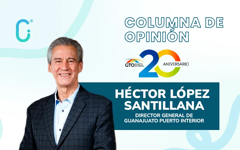 El futuro no se espera, se prepara: 20 años de Guanajuato Puerto Interior